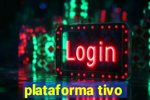 plataforma tivo